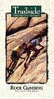 Trailside: Rock Climbing In California VHS